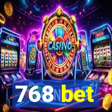 768 bet